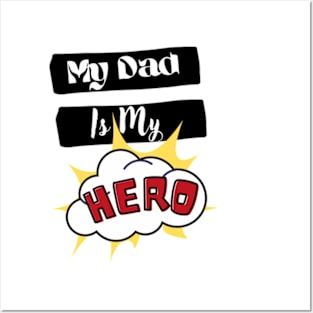 My Dad is My Hero Posters and Art